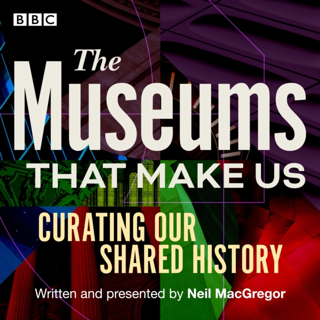 The Museums That Make Us : Curating Our Shared History, eAudiobook MP3 eaudioBook