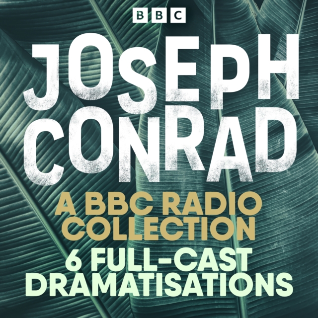 Joseph Conrad: The Secret Agent, Heart of Darkness & More : A BBC Radio 4 drama collection, eAudiobook MP3 eaudioBook
