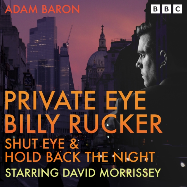 Private Eye Billy Rucker: Shut Eye & Hold Back the Night : Two Full-Cast BBC Radio 4 Crime Dramas, eAudiobook MP3 eaudioBook