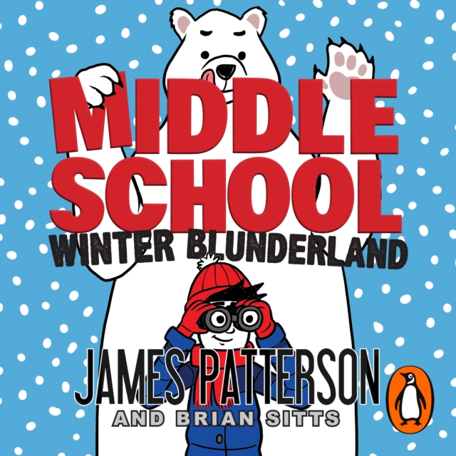 Middle School: Winter Blunderland : (Middle School 15), eAudiobook MP3 eaudioBook