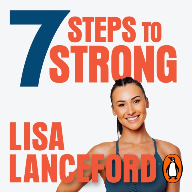 7 Steps to Strong : Get Fit. Boost Your Mood. Kick Start Your Confidence, eAudiobook MP3 eaudioBook
