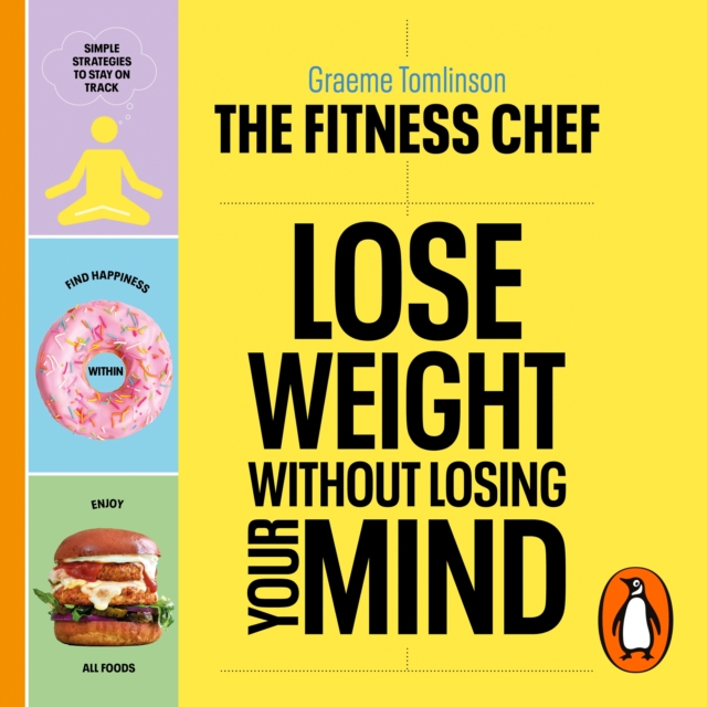 THE FITNESS CHEF - Lose Weight Without Losing Your Mind : The Sunday Times Bestseller, eAudiobook MP3 eaudioBook