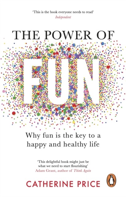 The Power of Fun : Why fun is the key to a happy and healthy life, EPUB eBook