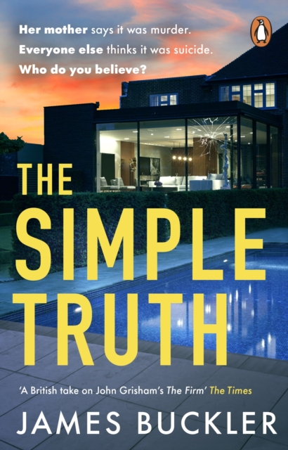 The Simple Truth : A gripping, twisty, thriller that you won’t be able to put down, perfect for fans of Anatomy of a Scandal and Showtrial, EPUB eBook