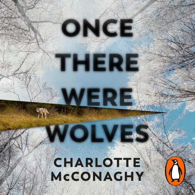 Once There Were Wolves : The instant NEW YORK TIMES bestseller, eAudiobook MP3 eaudioBook