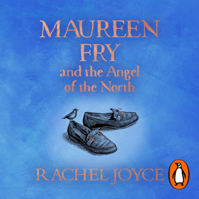 Maureen Fry and the Angel of the North : From the bestselling author of The Unlikely Pilgrimage of Harold Fry, eAudiobook MP3 eaudioBook