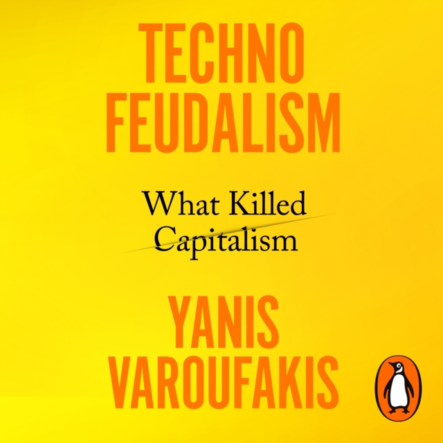 Technofeudalism : What Killed Capitalism, eAudiobook MP3 eaudioBook