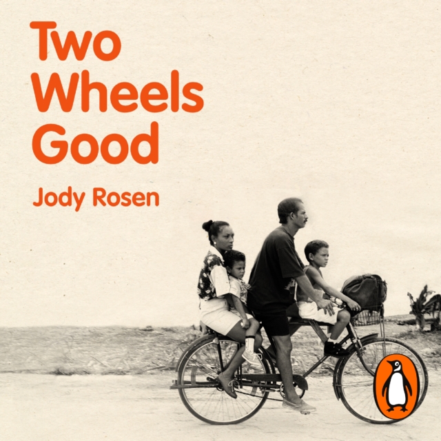 Two Wheels Good : The History and Mystery of the Bicycle (Shortlisted for the Sunday Times Sports Book Awards 2023), eAudiobook MP3 eaudioBook