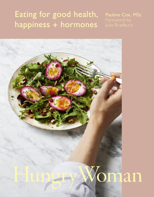 Hungry Woman : Eating for good health, happiness and hormones, EPUB eBook