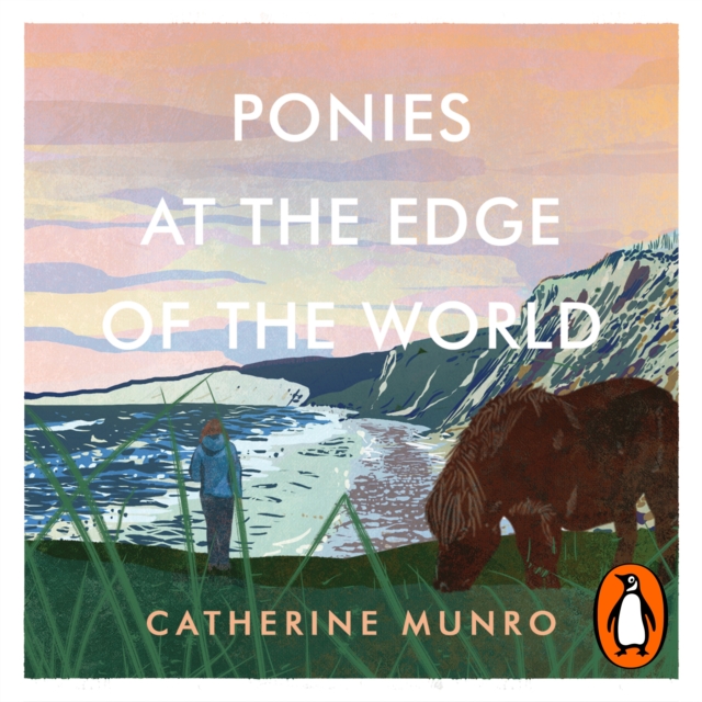 Ponies At The Edge Of The World : On nature, belonging and finding home, eAudiobook MP3 eaudioBook