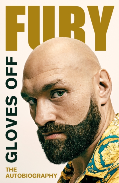 Gloves Off : Tyson Fury Autobiography, Hardback Book