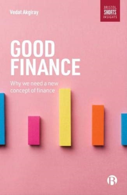 Good Finance : Why We Need a New Concept of Finance, Paperback / softback Book
