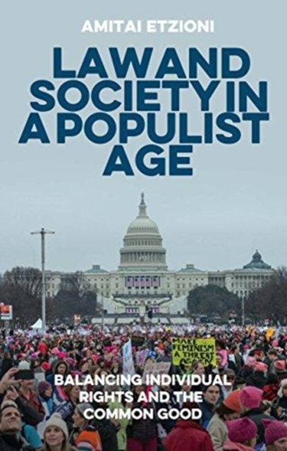 Law and Society in a Populist Age : Balancing Individual Rights and the Common Good, Hardback Book