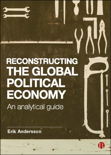 Reconstructing the Global Political Economy : An Analytical Guide, PDF eBook