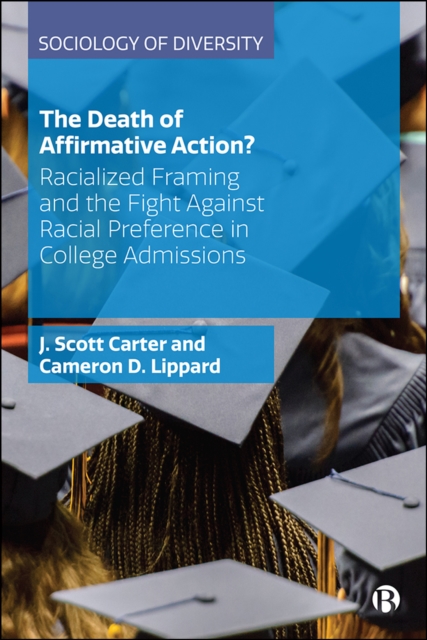 The Death of Affirmative Action? : Racialized Framing and the Fight Against Racial Preference in College Admissions, EPUB eBook