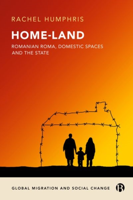 Home-Land: Romanian Roma, Domestic Spaces and the State, Hardback Book