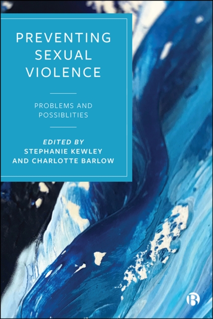 Preventing Sexual Violence : Problems and Possibilities, PDF eBook