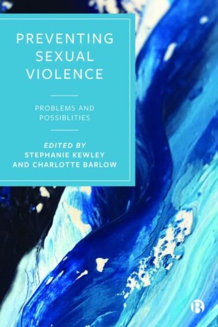 Preventing Sexual Violence : Problems and Possibilities, Hardback Book