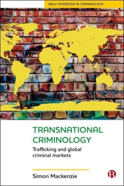 Transnational Criminology : Trafficking and Global Criminal Markets, Paperback / softback Book