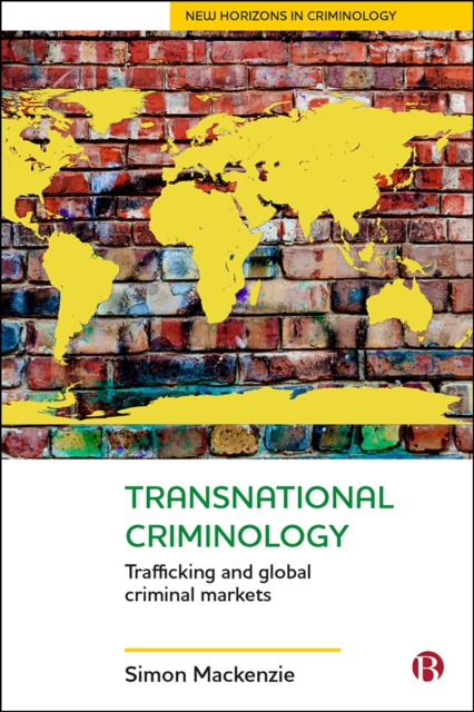 Transnational Criminology : Trafficking and Global Criminal Markets, PDF eBook