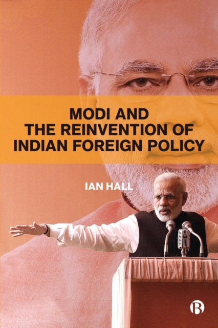 Modi and the Reinvention of Indian Foreign Policy, Paperback / softback Book