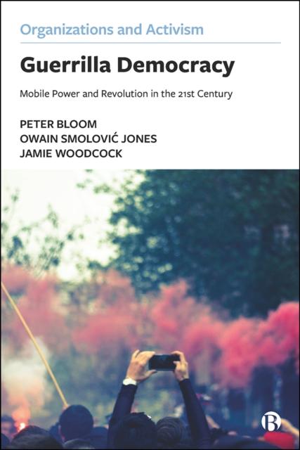 Guerrilla Democracy : Mobile Power and Revolution in the 21st Century, EPUB eBook