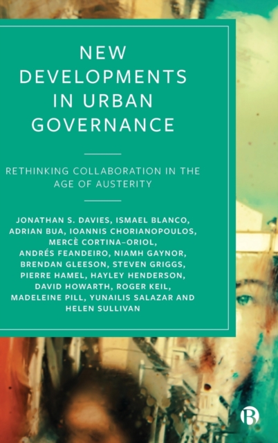 New Developments in Urban Governance : Rethinking Collaboration in the Age of Austerity, Hardback Book