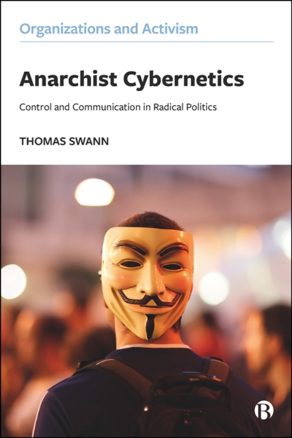 Anarchist Cybernetics : Control and Communication in Radical Politics, PDF eBook