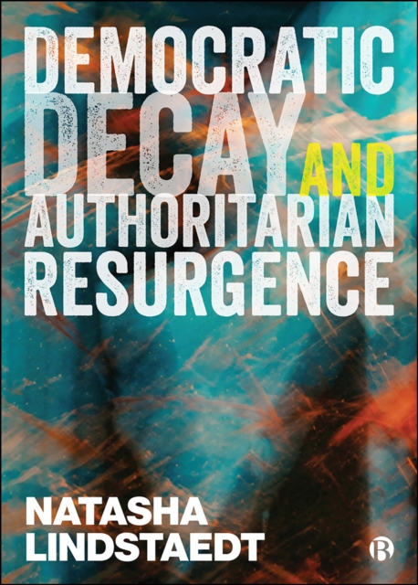 Democratic Decay and Authoritarian Resurgence, PDF eBook