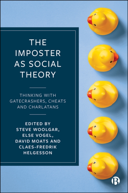 The Imposter as Social Theory : Thinking with Gatecrashers, Cheats and Charlatans, PDF eBook