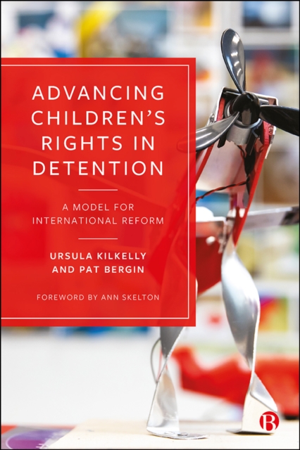 Advancing Children's Rights in Detention : A Model for International Reform, EPUB eBook