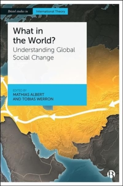 What in the World? : Understanding Global Social Change, Paperback / softback Book