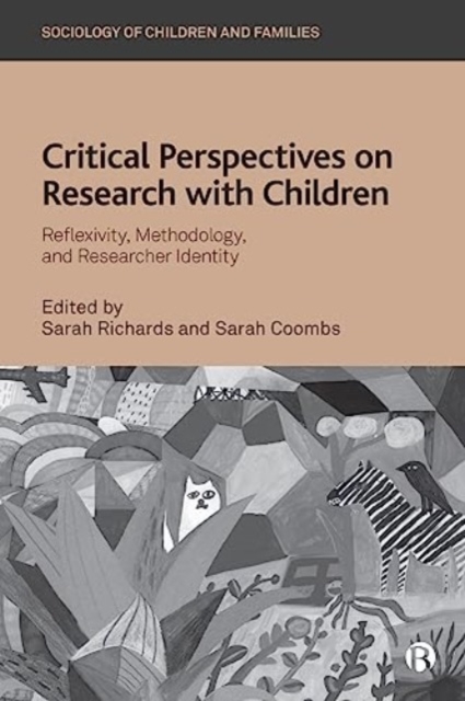 Critical Perspectives on Research with Children : Reflexivity, Methodology, and Researcher Identity, Paperback / softback Book