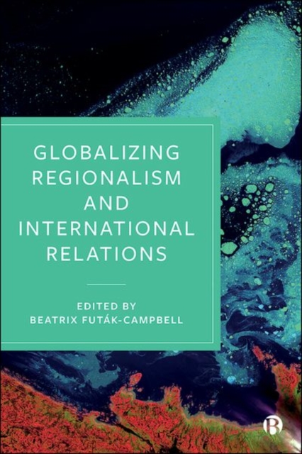 Globalizing Regionalism and International Relations, Hardback Book