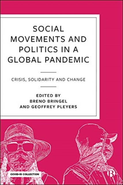 Social Movements and Politics During COVID-19 : Crisis, Solidarity and Change in a Global Pandemic, Paperback / softback Book