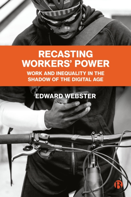 Recasting Workers' Power : Work and Inequality in the Shadow of the Digital Age, EPUB eBook