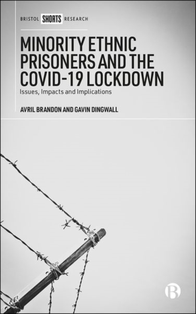Minority Ethnic Prisoners and the COVID-19 Lockdown : Issues, Impacts and Implications, PDF eBook