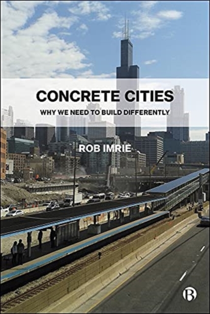 Concrete Cities : Why We Need to Build Differently, Paperback / softback Book