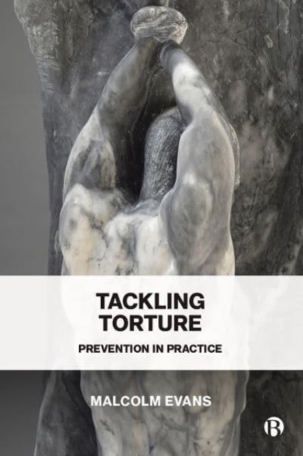 Tackling Torture : Prevention in Practice, Paperback / softback Book
