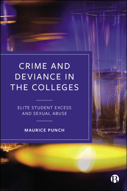 Crime and Deviance in the Colleges : Elite Student Excess and Sexual Abuse, EPUB eBook