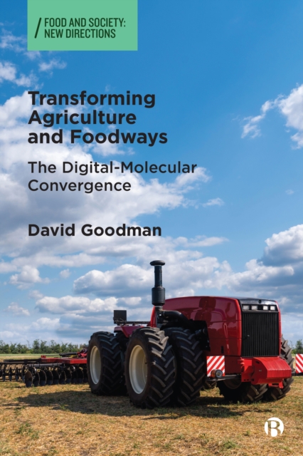 Transforming Agriculture and Foodways : The Digital-Molecular Convergence, PDF eBook
