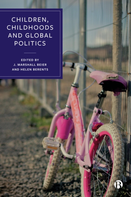 Children, Childhoods and Global Politics, EPUB eBook