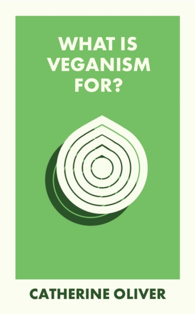 What Is Veganism For?, Paperback / softback Book