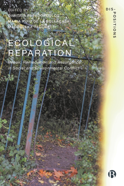 Ecological Reparation : Repair, Remediation and Resurgence in Social and Environmental Conflict, EPUB eBook