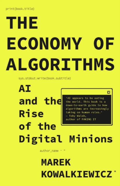 The Economy of Algorithms : AI and the Rise of the Digital Minions, EPUB eBook
