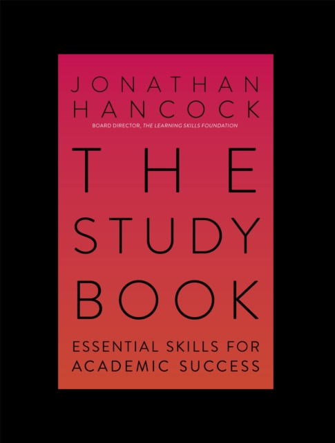 The Study Book : Essential Skills for Academic Success: Your Guide to Succeeding at Uni, Paperback / softback Book