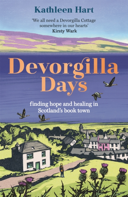 Devorgilla Days : finding hope and healing in Scotland's book town, Paperback / softback Book