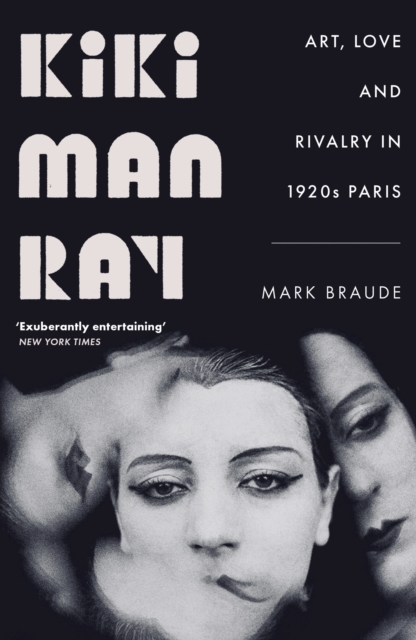 Kiki Man Ray : Art, Love and Rivalry in 1920s Paris, Paperback / softback Book