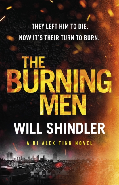The Burning Men : The first in a gripping, gritty and red hot crime series, Hardback Book