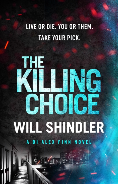 The Killing Choice : Sunday Times Crime Book of the Month ‘Riveting', Hardback Book